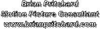 Brian Pritchard
Motion Picture Consultant
www.brianpritchard.com